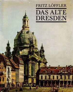 Buchumschlag Fritz Löffler: Das alte Dresden, Seemann-Verlag 1981mann-Ver